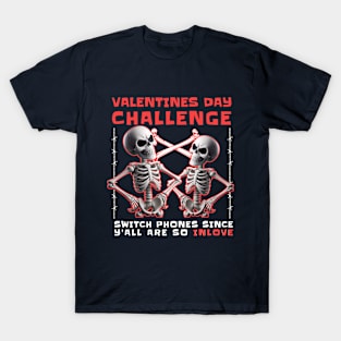 Valentines day challenge T-Shirt